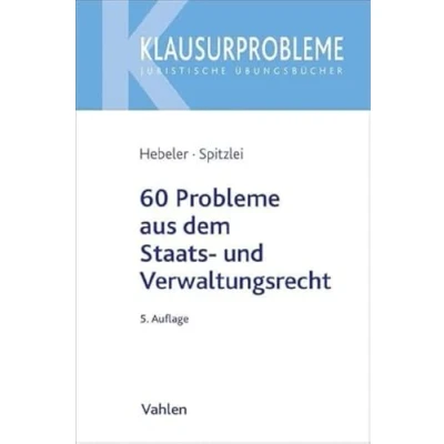 Abbildung von 60 Probleme aus dem Staats und Verwaltungsrecht (Klausurprobleme)