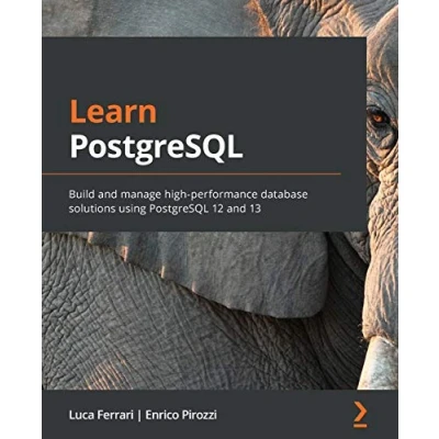 Abbildung von Learn PostgreSQL: Build and manage high performance database solutions using PostgreSQL 12 13