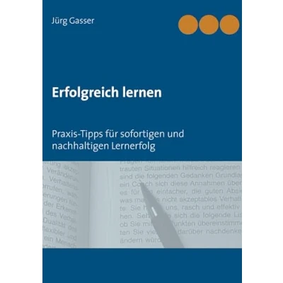 Abbildung von Erfolgreich lernen: Praxis Tipps für sofortigen und nachhaltigen Lernerfolg