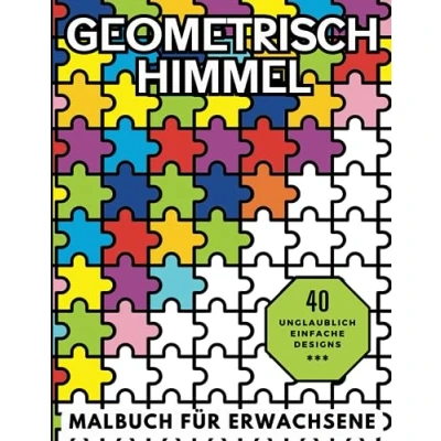 Abbildung von Geometrisch Himmel: Entspannendes und Stressabbauendes Malbuch für Erwachsene mit Achtsamen Geometrischen Mustern