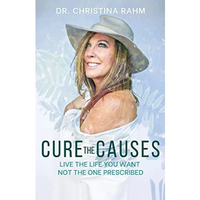 Abbildung von Cure the Causes: Live Life you want, not one prescribed