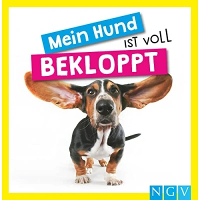 Abbildung von Mein Hund ist voll bekloppt: Das Geschenkbuch für echte Hunde Liebhaber