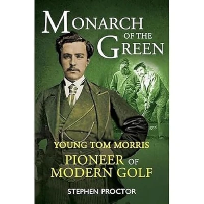 Abbildung von Monarch of the Green: Young Tom Morris: Pioneer Modern Golf