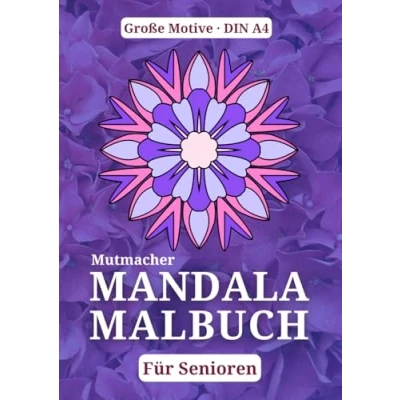 Abbildung von Mutmacher Malbuch für Senioren Große Motive DIN A4: Einfache Mandala Muster (Alzheimer und Parkinson Patienten, Gicht) Über 50 florale zum Ausmalen Sprüche