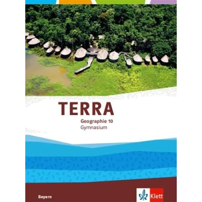 Abbildung von TERRA Geographie 10. Ausgabe Bayern Gymnasium: Schulbuch Klasse 10 (TERRA Geographie. für Gymnasium ab 2017)