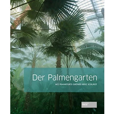 Abbildung von Der Palmengarten: Wo Frankfurts grünes Herz schlägt
