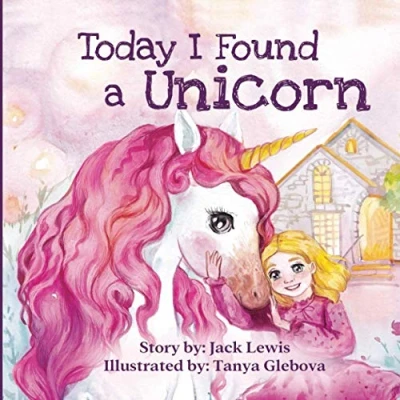 Abbildung von Today I Found A Unicorn: magical children’s story about friendship and the power of imagination