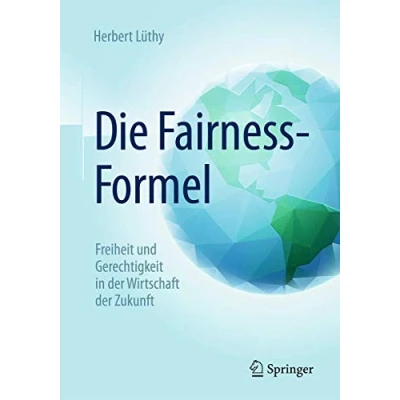 Abbildung von Die Fairness Formel: Freiheit und Gerechtigkeit in der Wirtschaft Zukunft