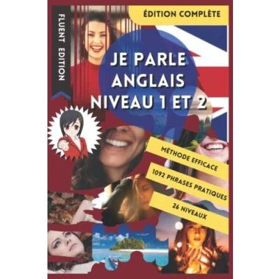 Abbildung von JE PARLE ANGLAIS NIVEAU 1 ET 2: LIVRE POUR APPRENDRE DÉBUTANT. DÉBUTER L&#039;ANGLAIS. LE VOCABULAIRE BILINGUE MIEUX LIRE, PARLER ÉCRIRE ... A1 A2. MÉTHODE ENFANT ADULTE.