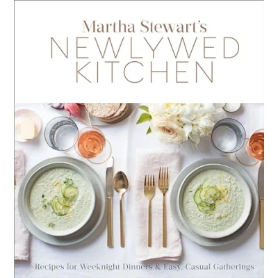 Abbildung von Martha Stewart&#039;s Newlywed Kitchen: Recipes for Weeknight Dinners and Easy, Casual Gatherings: A Cookbook