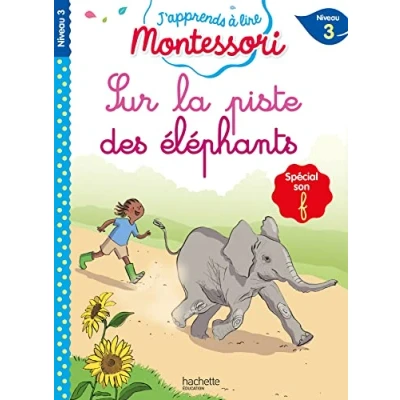 Abbildung von Sur la piste des éléphants, niveau 3 J&#039;apprends à lire Montessori: Spéciale son f,