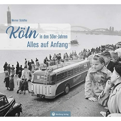 Abbildung von Köln in den 50er Jahren: Alles auf Anfang (Historischer Bildband)