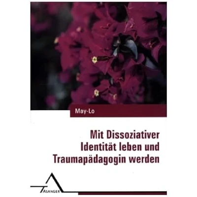 Abbildung von Mit Dissoziativer Identität leben und Traumapädagogin werden