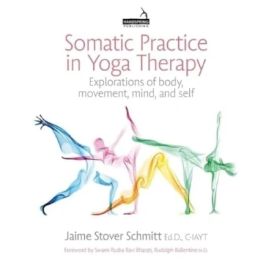 Abbildung von Somatic Practice in Yoga Therapy: Explorations of Body, Movement, Mind and Self