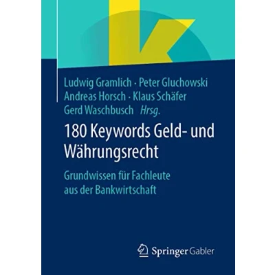 Abbildung von 180 Keywords Geld und Währungsrecht: Grundwissen für Fachleute aus der Bankwirtschaft