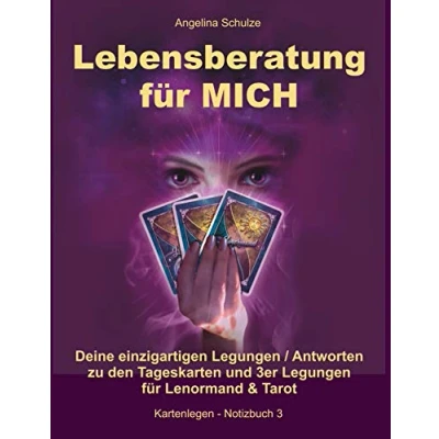 Abbildung von Lebensberatung für MICH: Deine einzigartigen Legungen / Antworten zu den Tageskarten und 3er Lenormand &amp; Tarot (Lenormand Kartenlegen lernen Anfänger)
