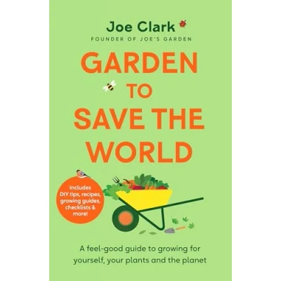 Abbildung von Garden To Save the World: Grow Your Own, Money and Help Planet