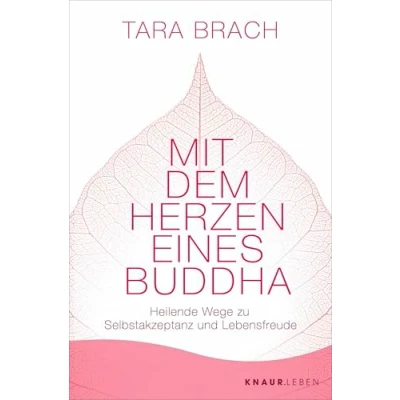 Abbildung von Mit dem Herzen eines Buddha: Heilende Wege zu Selbstakzeptanz und Lebensfreude