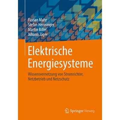 Abbildung von Elektrische Energiesysteme: Wissensvernetzung von Stromrichter, Netzbetrieb und Netzschutz