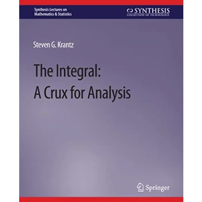 Abbildung von The Integral: A Crux for Analysis (Synthesis Lectures on Mathematics &amp; Statistics)