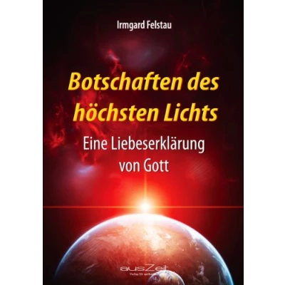 Abbildung von Botschaften des höchsten Lichts: Eine Liebeserklärung von Gott