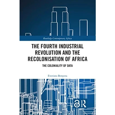 Abbildung von The Fourth Industrial Revolution and Recolonisation of Africa: Coloniality Data (Routledge Contemporary Africa)