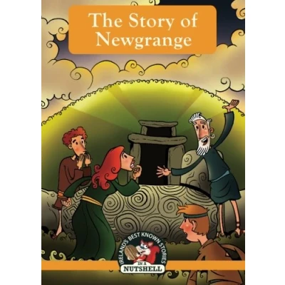Abbildung von The Story of Newgrange (Ireland&#039;s Best Known Stories in a Nutshell, Band 5)