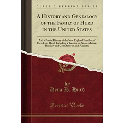 Abbildung von A History and Genealogy of the Family Hurd in United States (Classic Reprint)