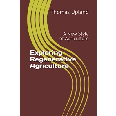 Abbildung von Exploring Regenerative Agriculture: A New Style of Agriculture