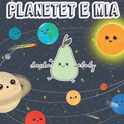 Abbildung von Palnetet e mia The Albanian Book of Planets for Kids Ages : 1 6 Early Education Shqip Libra Për Fëmijë Bilingual English Subtitles