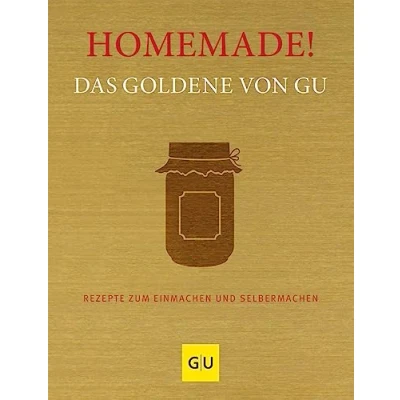 Abbildung von Homemade! Das goldene von GU: Rezepte zum Einmachen und Selbermachen (GU Die Reihe)