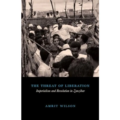 Abbildung von The Threat of Liberation: Imperialism and Revolution in Zanzibar