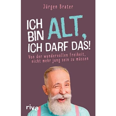 Abbildung von ich bin alt, darf das: Von der wundervollen Freiheit, nicht mehr jung sein zu müssen: ... Opa. Humorvoller Ratgeber für den Ruhestand