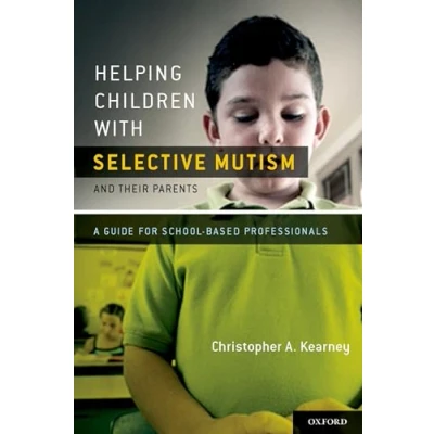 Abbildung von Helping Children with Selective Mutism and Their Parents: A Guide for School Based Professionals