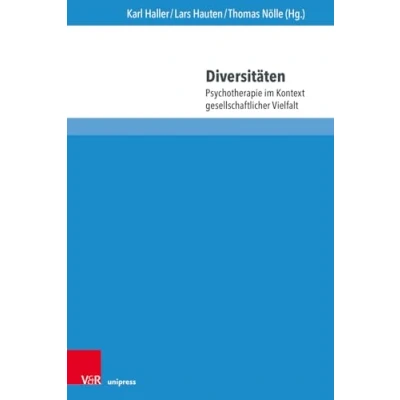Abbildung von Diversitäten: Psychotherapie im Kontext gesellschaftlicher Vielfalt (ppt Schriften zur Psychotherapie)