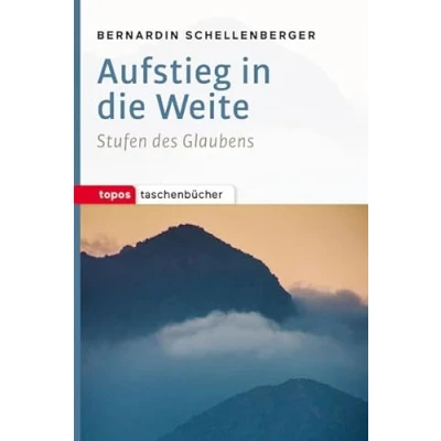 Abbildung von Aufstieg in die Weite: Stufen des Glaubens (Topos Taschenbücher)