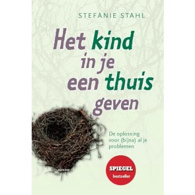 Abbildung von Het kind in je een thuis geven: De oplossing voor (bijna) al problemen