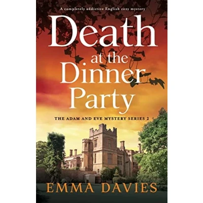 Abbildung von Death at the Dinner Party: A completely addictive English cozy Mystery (The Adam and Eve Series, Band 2)