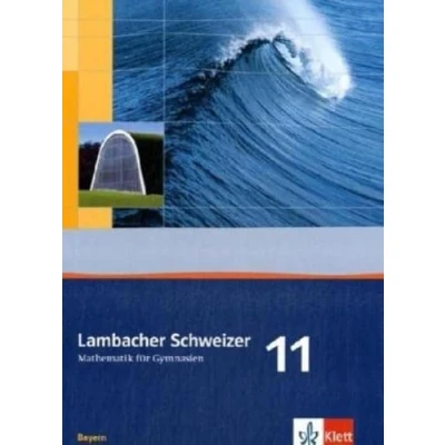 Abbildung von Lambacher Schweizer Mathematik 11. Ausgabe Bayern: Schulbuch Klasse 11 (Lambacher Schweizer. für Bayern ab 2009)