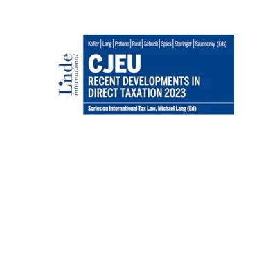 Abbildung von CJEU Recent Developments in Direct Taxation 2023: Series on International Tax Law, Volume 142 (Schriftenreihe zum Internationalen Steuerrecht)