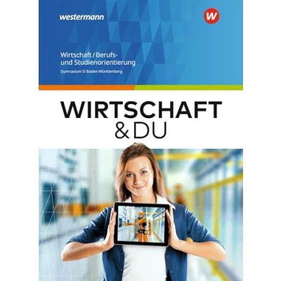 Abbildung von Wirtschaft und DU Ausgabe 2018 für Baden Württemberg: Wirtschaft/Berufs Studienorientierung Schulbuch 8 10