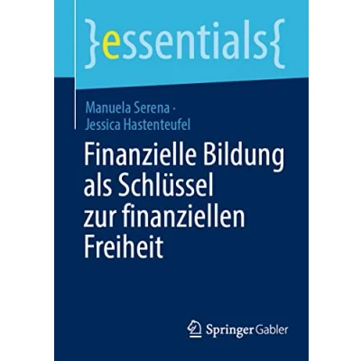 Abbildung von Finanzielle Bildung als Schlüssel zur finanziellen Freiheit (essentials)