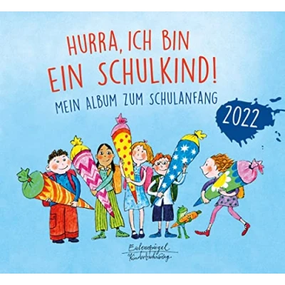 Abbildung von Hurra, ich bin ein Schulkind! 2022: Mein Album zum Schulanfang (Eulenspiegel Kinderbuchverlag)