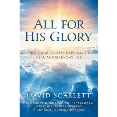 Abbildung von All For His Glory: The Near Death Experience of a Modern Day Job