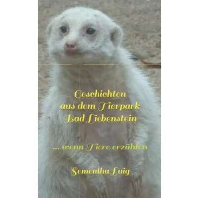 Abbildung von Geschichten aus dem Tierpark Bad Liebenstein: ... wenn Tiere erzählen