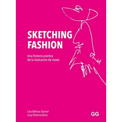 Abbildung von Sketching fashion: Una historia práctica de la ilustración moda