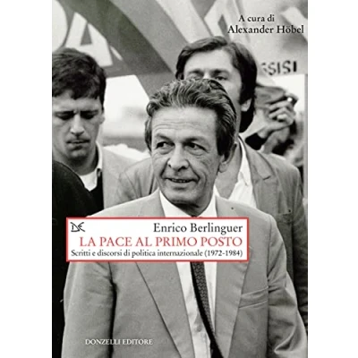 Abbildung von La pace al primo posto. Scritti e discorsi di politica internazionale (1972 1984) (Saggi. Storia scienze sociali)