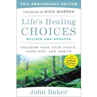 Abbildung von Life&#039;s Healing Choices Revised and Updated: Freedom From Your Hurts, Hang ups, Habits
