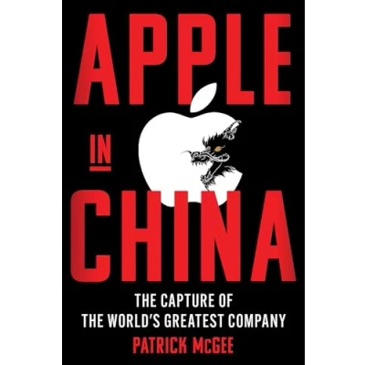 Abbildung von Apple in China: the Capture of World&#039;s Greatest Company
