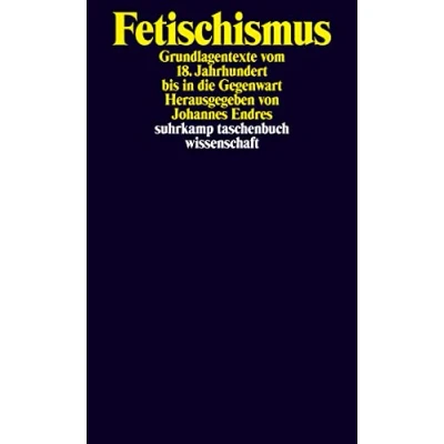 Abbildung von Fetischismus: Grundlagentexte vom 18. Jahrhundert bis in die Gegenwart (suhrkamp taschenbuch wissenschaft)
